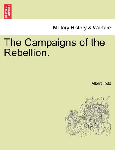 The Campaigns of the Rebellion.
