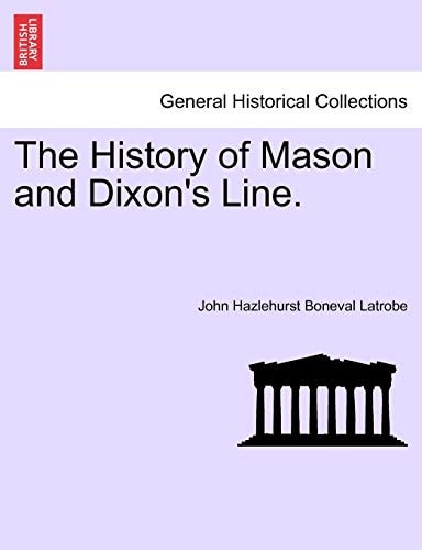 The History of Mason and Dixon's Line.