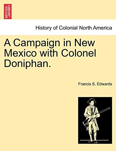 A Campaign in New Mexico with Colonel Doniphan.
