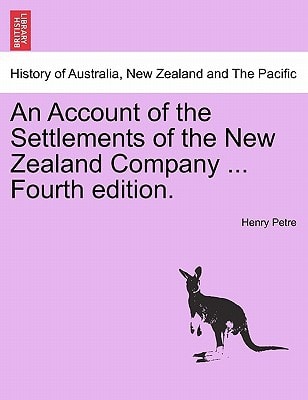 An Account of the Settlements of the New Zealand Company ... Fourth edition.