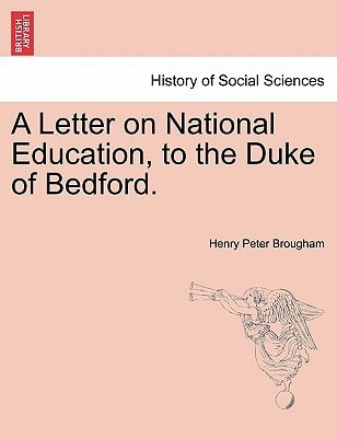 A Letter on National Education, to the Duke of Bedford.