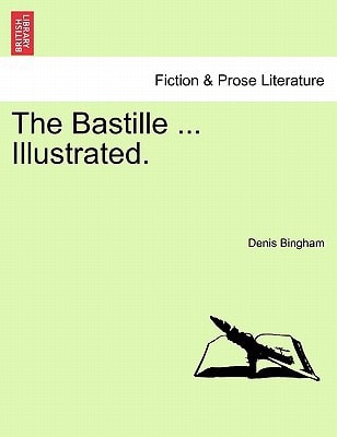 The Bastille ... Illustrated. VOL. II.