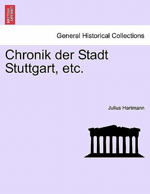 Chronik der Stadt Stuttgart, etc.