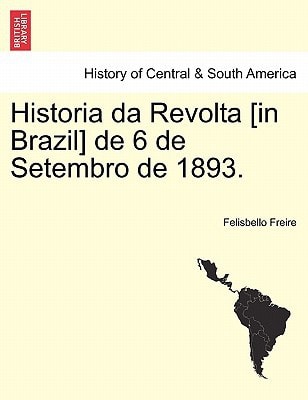 Historia da Revolta [in Brazil] de 6 de Setembro de 1893.