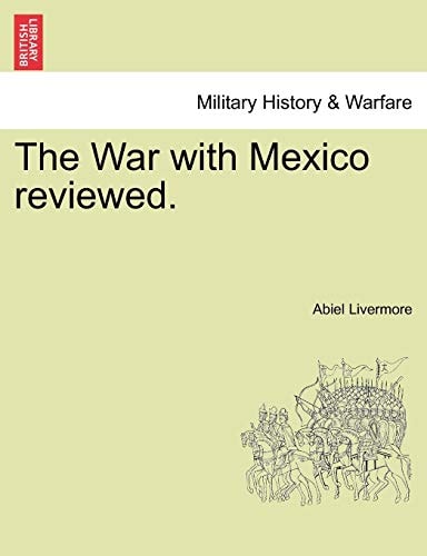 The War with Mexico reviewed.