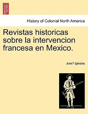 Revistas historicas sobre la intervencion francesa en Mexico.