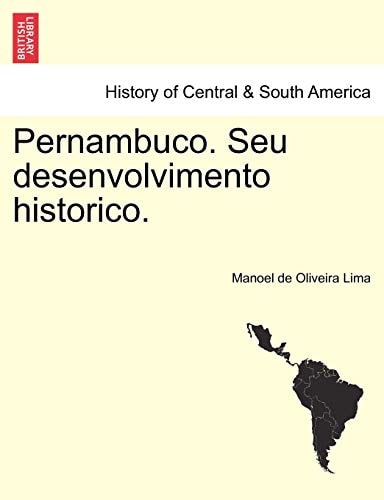 Pernambuco. Seu Desenvolvimento Historico. (English and Portuguese Edition)