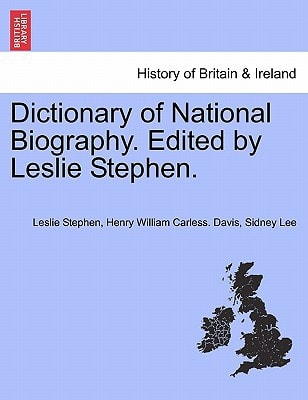 Dictionary of National Biography. Edited by Leslie Stephen. VOL. XXX