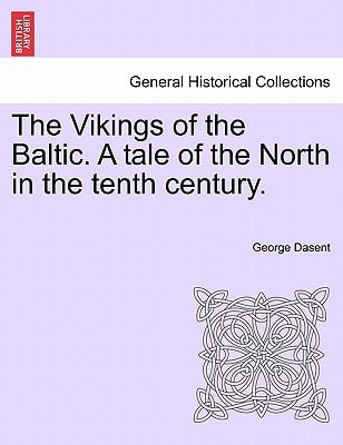 The Vikings of the Baltic. A tale of the North in the tenth century.