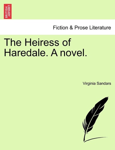 The Heiress of Haredale. A novel.