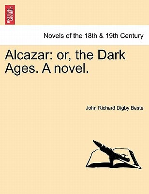 Alcazar: Or, the Dark Ages. a Novel. Vol. III.