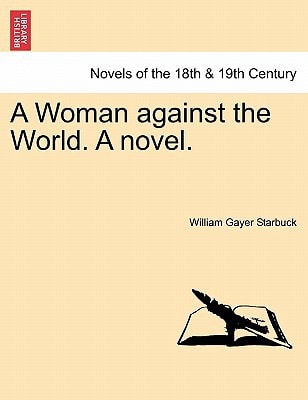 A Woman against the World. A novel.