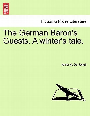 The German Baron's Guests. A winter's tale.