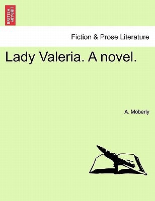 Lady Valeria. A novel, vol. I