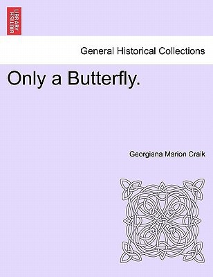 Only a Butterfly.