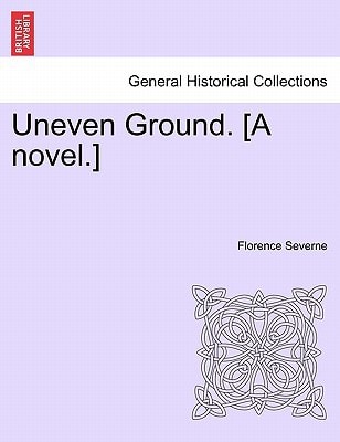 Uneven Ground. [A novel.]