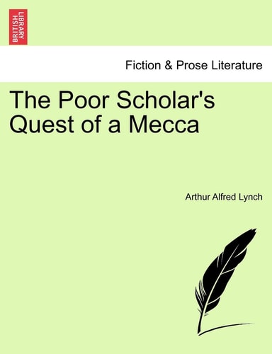 The Poor Scholar's Quest of a Mecca. VOL. II