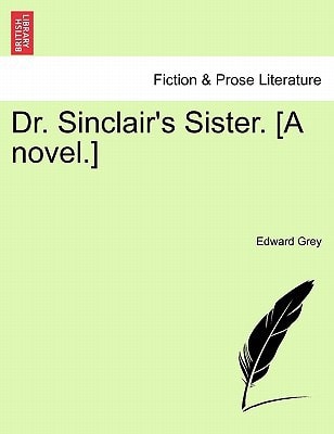 Dr. Sinclair's Sister. [A novel.]