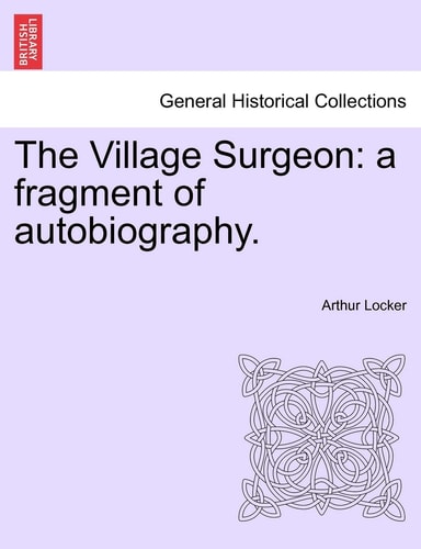 The Village Surgeon: A Fragment of Autobiography.