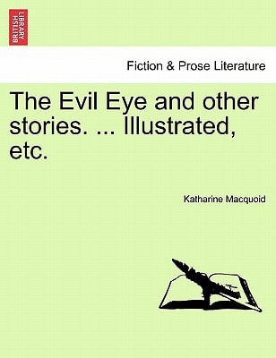 The Evil Eye and other stories. ... Illustrated, etc.
