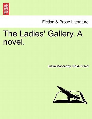 The Ladies' Gallery. A novel.