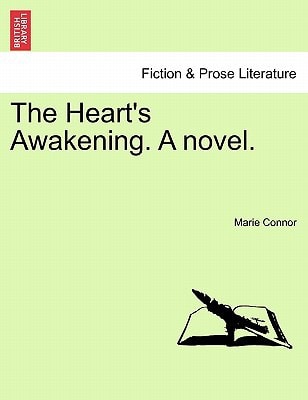 The Heart's Awakening. A novel.