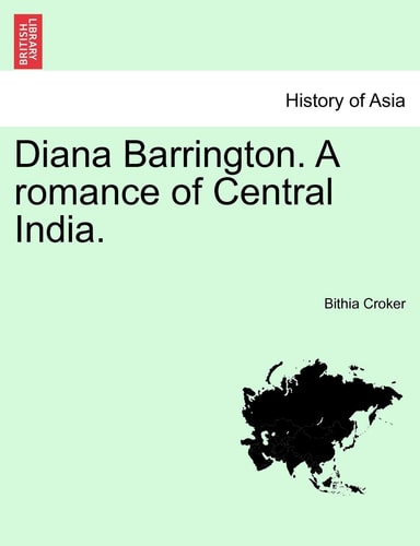 Diana Barrington. a Romance of Central India. Vol. III.