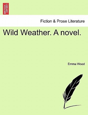 Wild Weather. A novel.