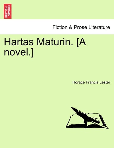 Hartas Maturin. [A novel.]