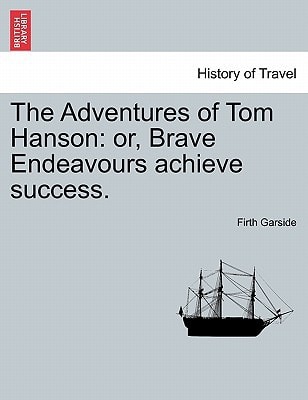 The Adventures of Tom Hanson: or, Brave Endeavours achieve success.