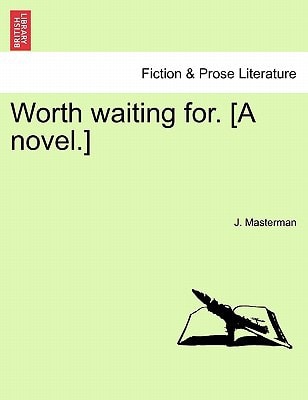 Worth waiting for. [A novel.] Vol. II.