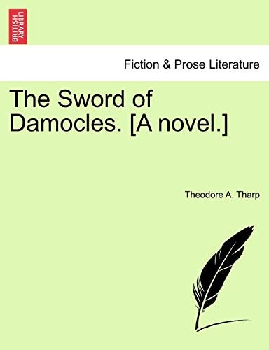 The Sword of Damocles. [A novel.]