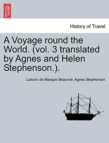 A Voyage round the World. (vol. 3 translated by Agnes and Helen Stephenson.).