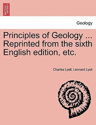 Principles of Geology ... Reprinted from the sixth English edition, etc.