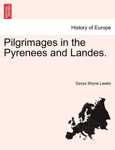 Pilgrimages in the Pyrenees and Landes.