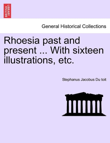 Rhoesia past and present ... With sixteen illustrations, etc.