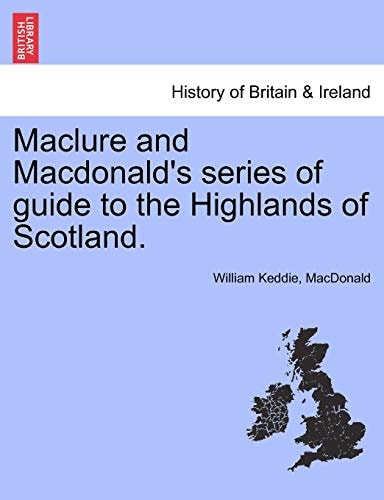 Maclure and MacDonald's Series of Guide to the Highlands of Scotland.