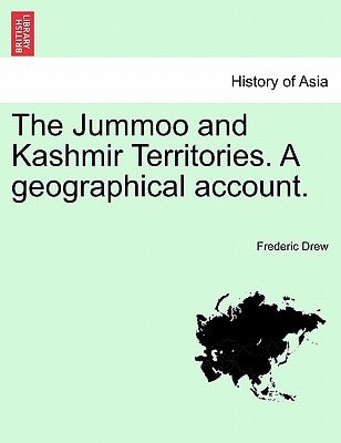 The Jummoo and Kashmir Territories. A geographical account.