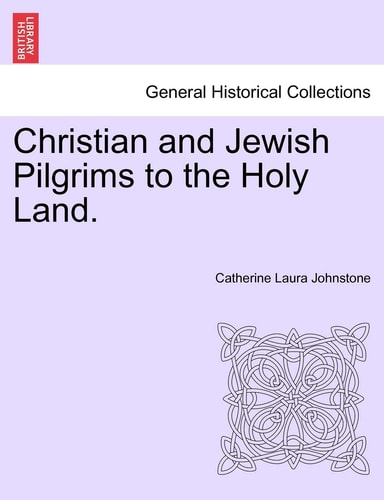 Christian and Jewish Pilgrims to the Holy Land.