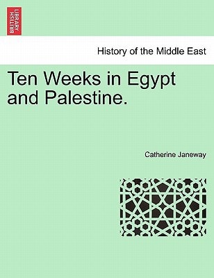 Ten Weeks in Egypt and Palestine.