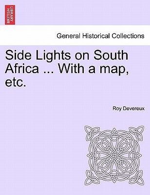 Side Lights on South Africa ... With a map, etc.