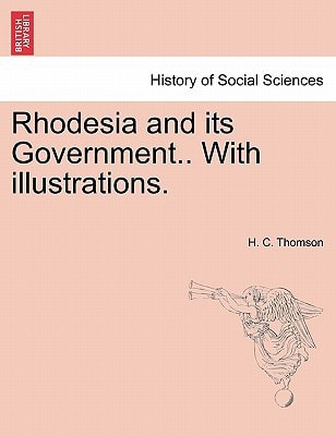 Rhodesia and its Government.. With illustrations.