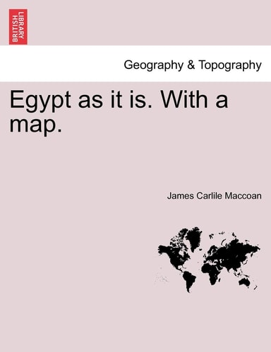 Egypt as it is. With a map.