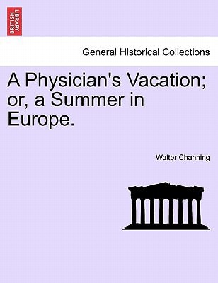 A Physician's Vacation; or, a Summer in Europe.
