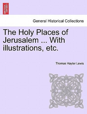 The Holy Places of Jerusalem ... With illustrations, etc.