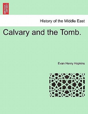 Calvary and the Tomb.