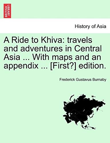 A Ride to Khiva: travels and adventures in Central Asia ... With maps and an appendix ... [First?] edition. Third Edition.