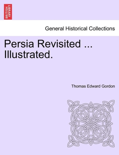 Persia Revisited ... Illustrated.