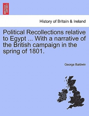 Political Recollections relative to Egypt ... With a narrative of the British campaign in the spring of 1801.