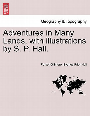 Adventures in Many Lands, with illustrations by S. P. Hall.